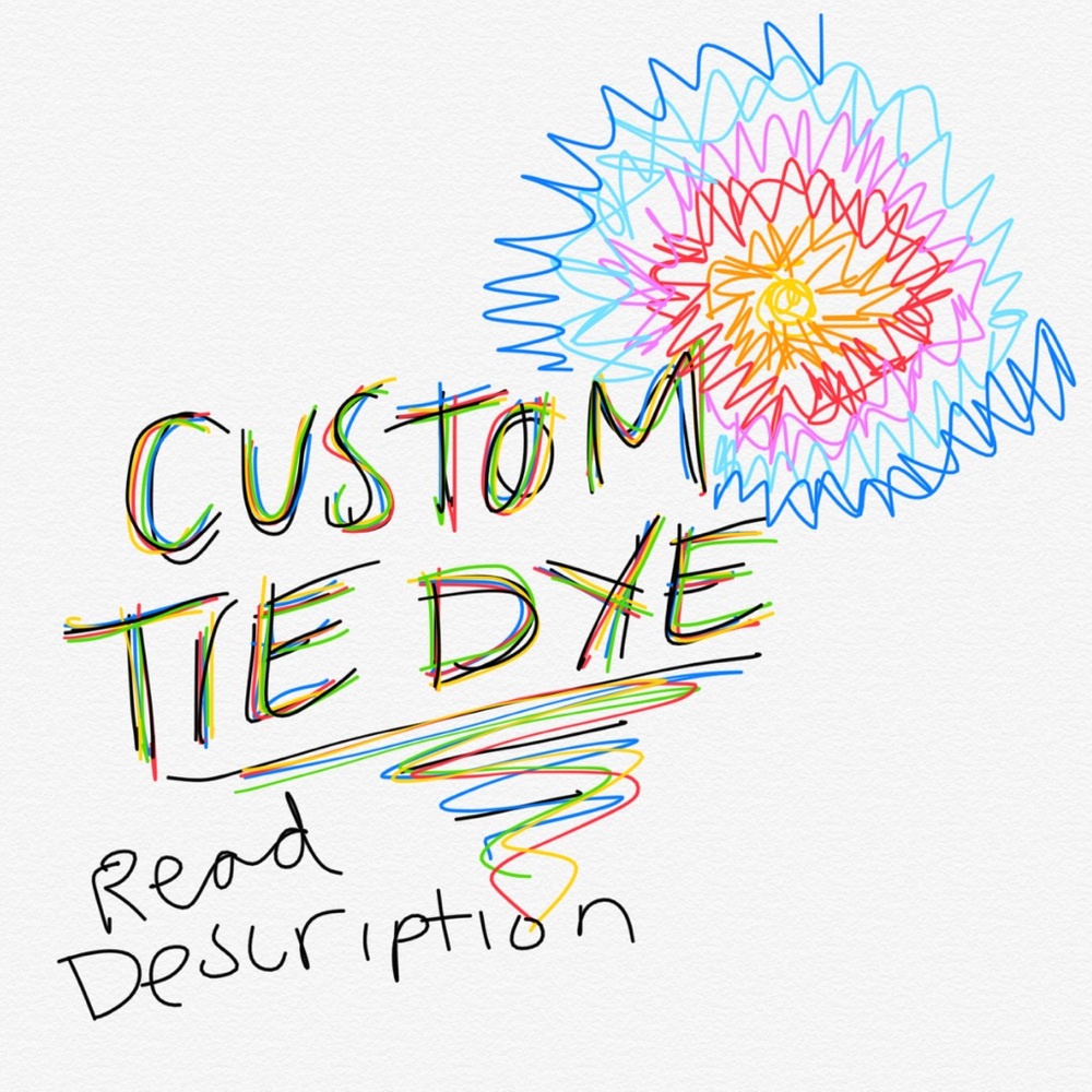 CUSTOM TIE DYE TSHIRT!